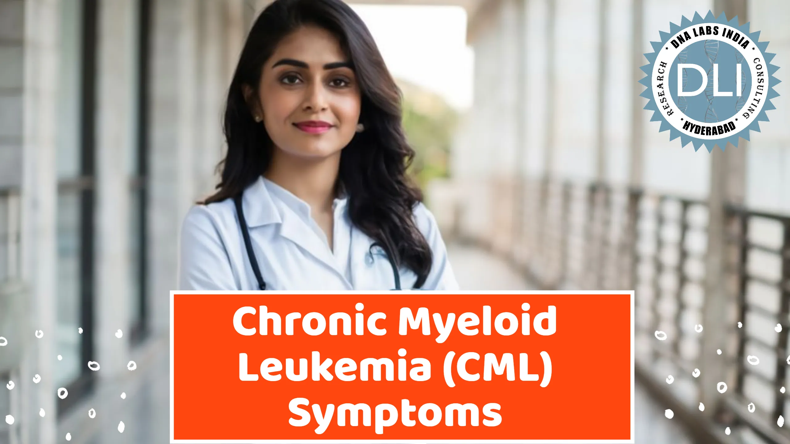 Chronic Myeloid Leukemia (CML) Symptoms: Early Detection and Modern Diagnostics