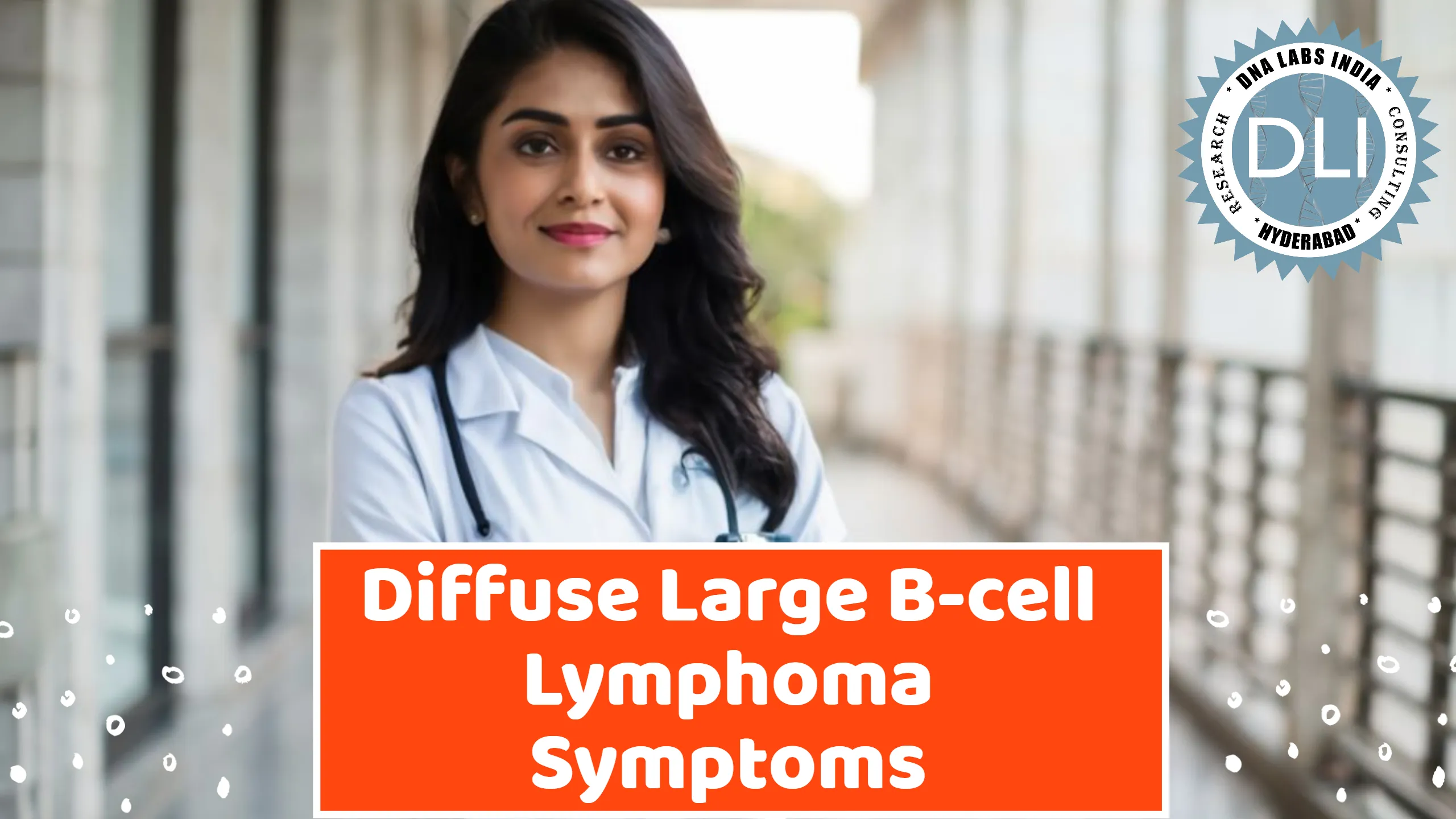 Diffuse Large B-cell Lymphoma Symptoms: Early Warning Signs and Diagnostic Insights