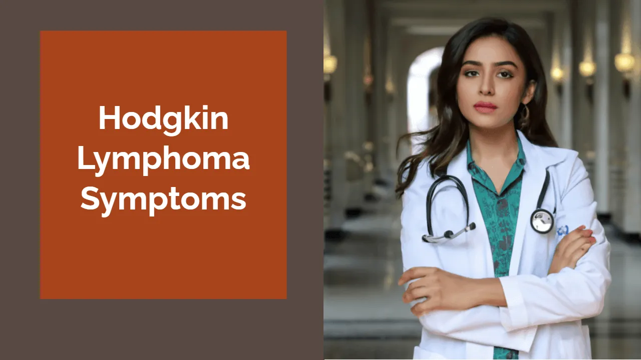 Hodgkin Lymphoma Symptoms: Early Detection and Diagnostic Insights