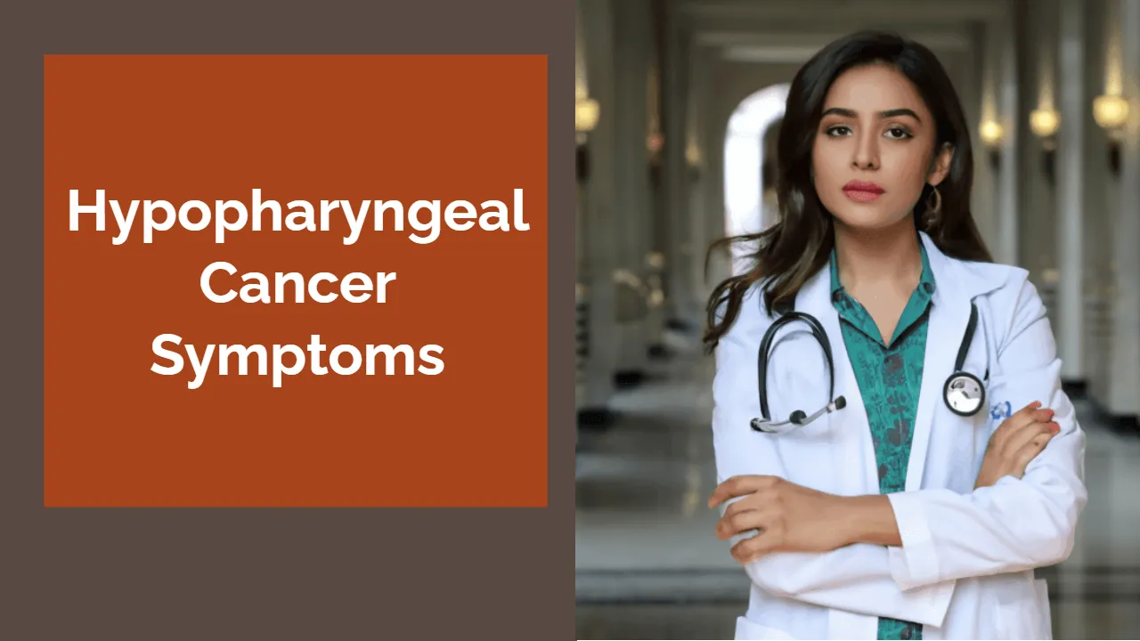 Hypopharyngeal Cancer Symptoms