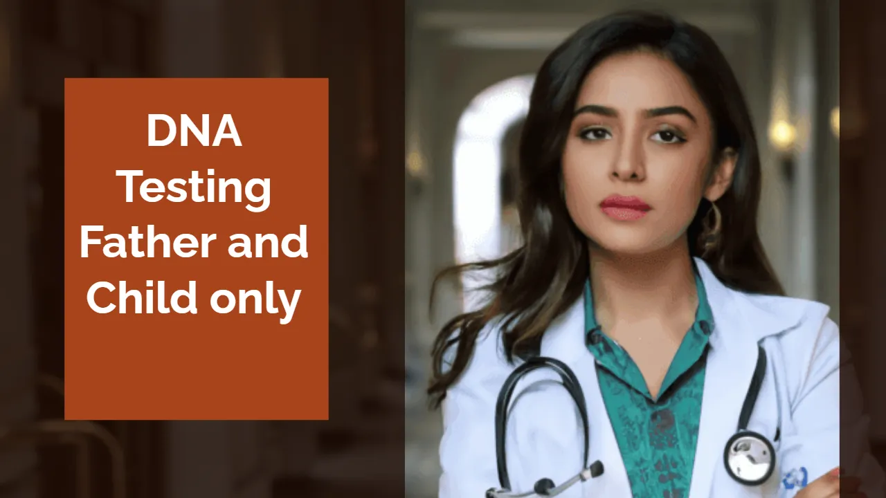 Paternity DNA Test for Father and Child Only – Accurate & Affordable at DNA Labs India
