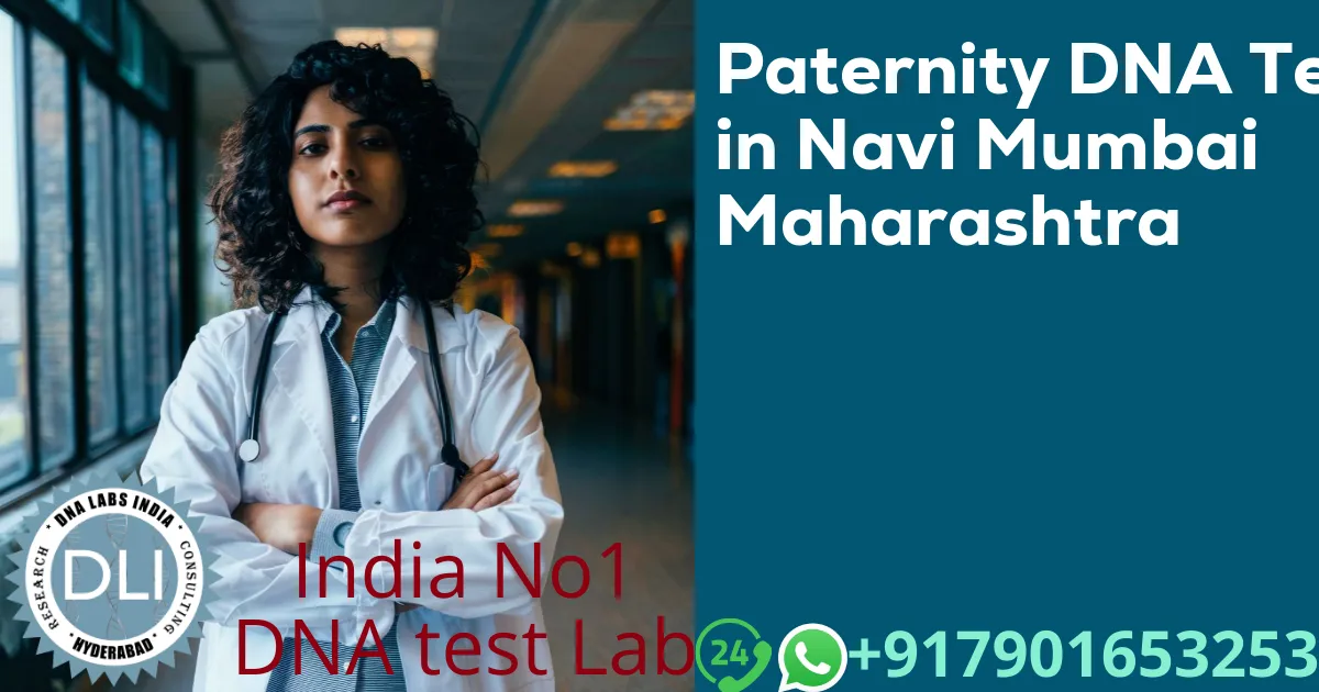 Paternity DNA Test in Navi Mumbai, Maharashtra – Accurate & Legal DNA Testing at DNA Labs India