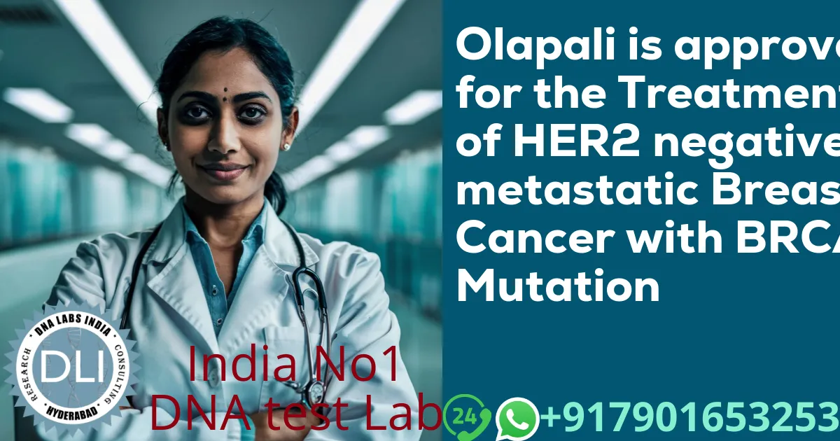 Olaparib (Lynparza) for HER2-Negative Metastatic Breast Cancer with BRCA Mutation: A Comprehensive Guide