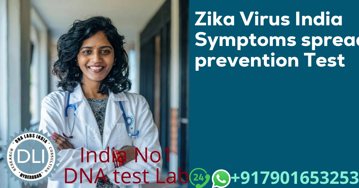 Zika Virus in India: Symptoms, Spread, Prevention, and Testing