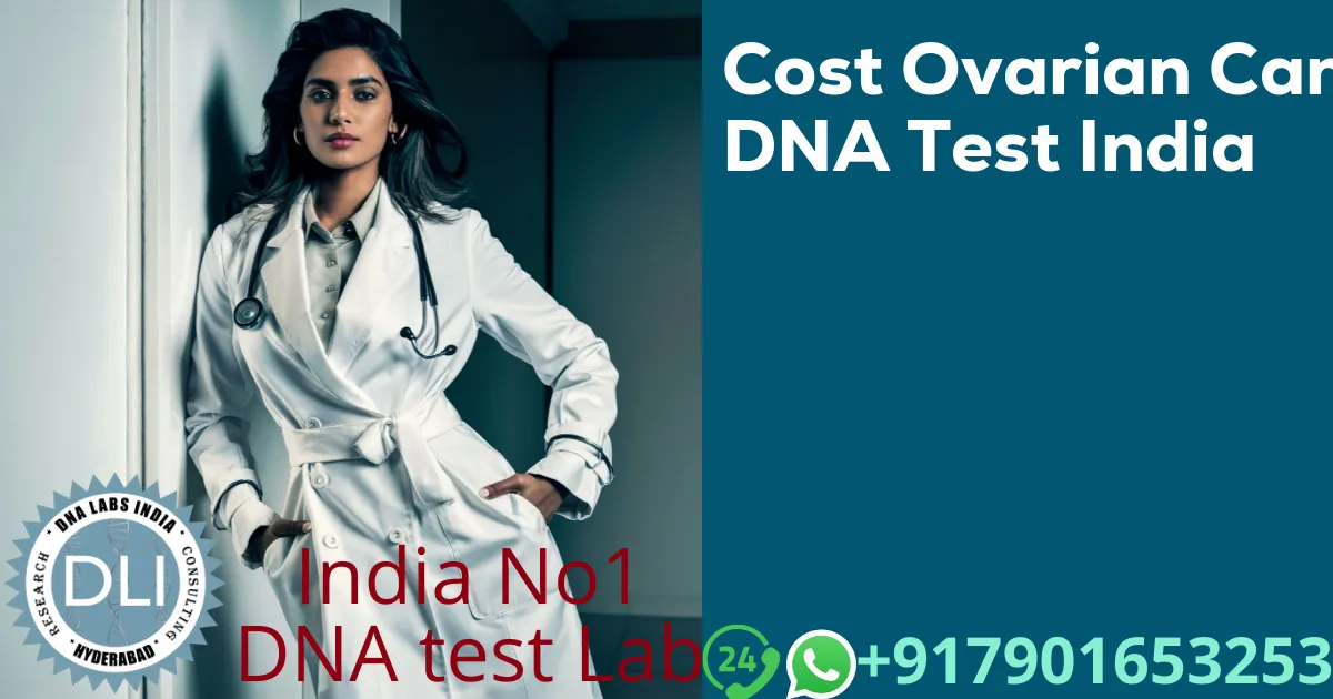 Ovarian Cancer DNA Test Cost in India (2026): BRCA1/BRCA2 & Hereditary Panel