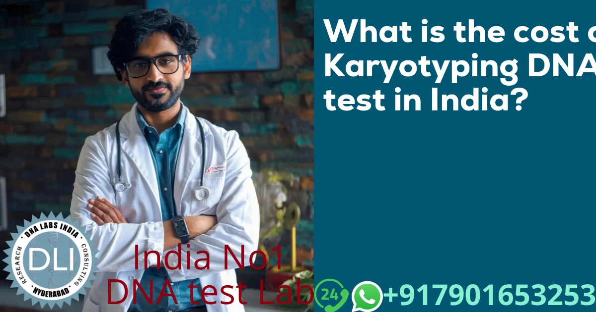 Karyotyping DNA Test Cost in India: Types, Price & Booking Guide