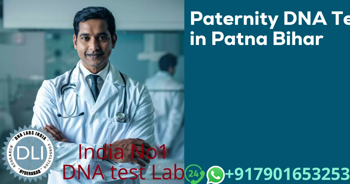 Paternity DNA Test in Patna, Bihar – Accurate & Legal Testing at DNA Labs India